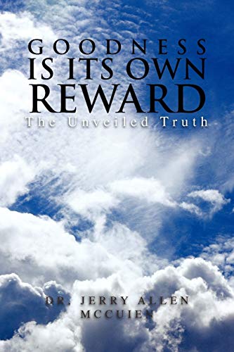 Stock image for Goodness Is Its Own Reward for sale by Chiron Media