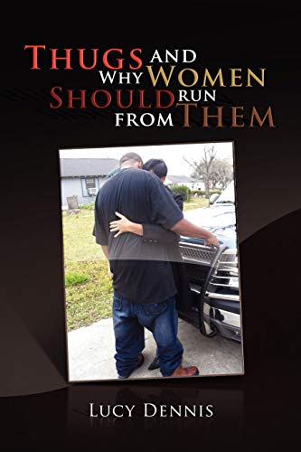 9781450012003: Thugs and Why Women Should Run From Them