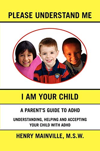 Beispielbild fr Please Understand Me, I Am Your Child: A book about attention hyperactive disorder zum Verkauf von Chiron Media