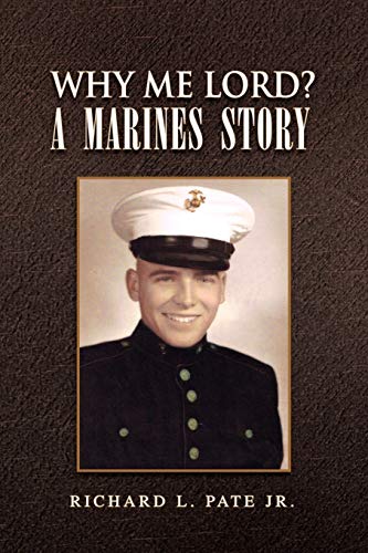 Stock image for Why Me Lord? A Marines Story for sale by Lucky's Textbooks