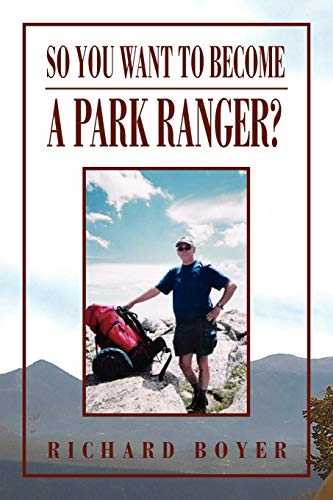 Stock image for So You Want to Become a Park Ranger? for sale by ThriftBooks-Atlanta