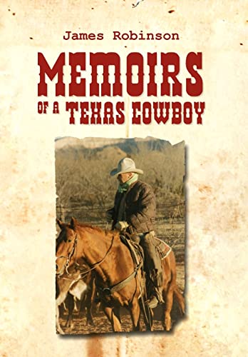 Memoirs of a Texas Cowboy (9781450020015) by Robinson, Professor James