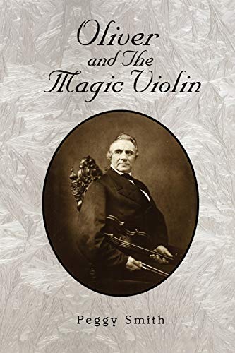Oliver and The Magic Violin (9781450026062) by Smith, Peggy