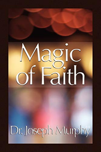 Magic of Faith (9781450026772) by Murphy, Dr. Joseph