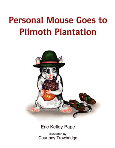 Personal Mouse Goes To Plimoth Plantation (9781450027540) by Pape, Eric