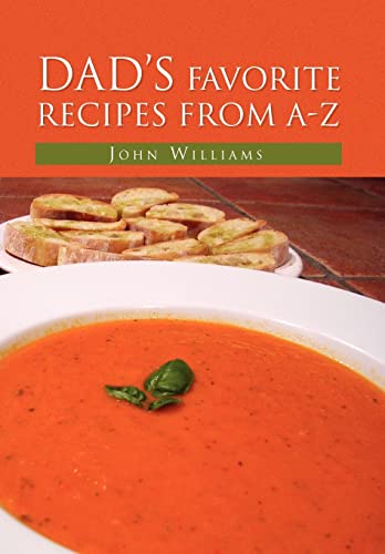 Dad's Favorite Recipes from A-Z (9781450028240) by Williams, Professor John