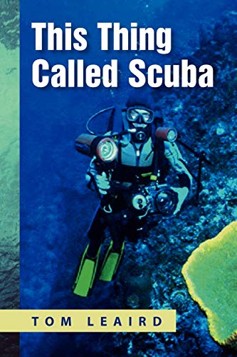 9781450030427: This Thing Called Scuba