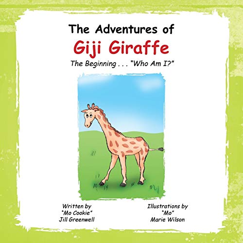 Stock image for The Adventures of Giji Giraffe: The Beginning ."Who Am I?" for sale by Chiron Media