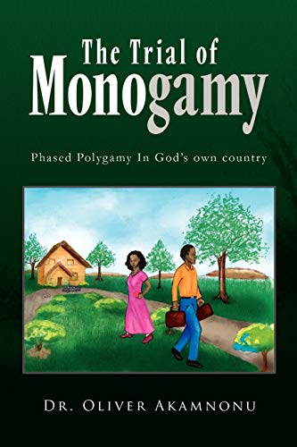 Stock image for The Trial of Monogamy: Phased Polygamy In God's own country for sale by Lucky's Textbooks