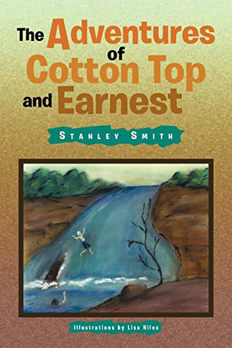 The Adventures of Cotton Top and Earnest (9781450034012) by Smith, Stanley