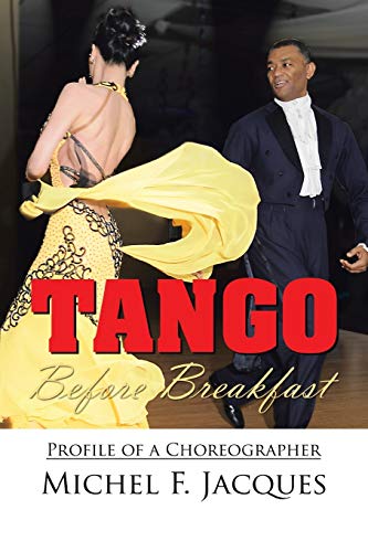Stock image for Tango Before Breakfast: Profile of a Choreographer for sale by Chiron Media