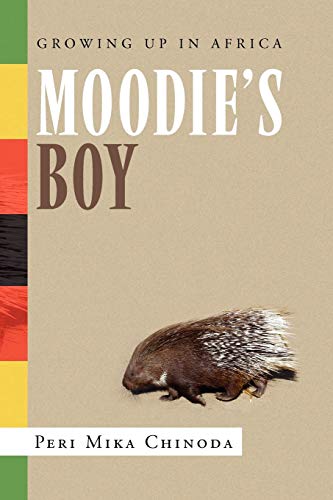 9781450044363: Moodie s Boy: Growing Up in Africa