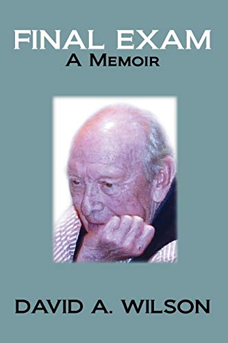 Final Exam: A Memoir (9781450050104) by Wilson, David A.