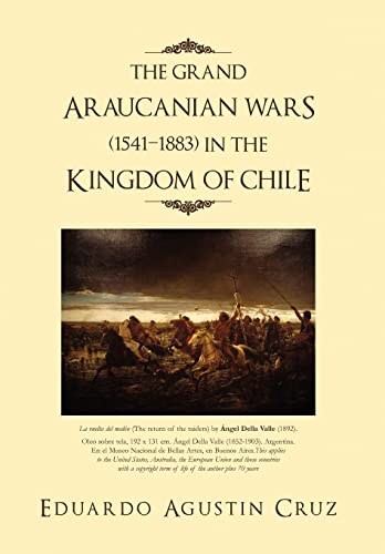 Beispielbild fr THE GRAND ARAUCANIAN WARS 15411883 IN THE KINGDOM OF CHILE zum Verkauf von PBShop.store US