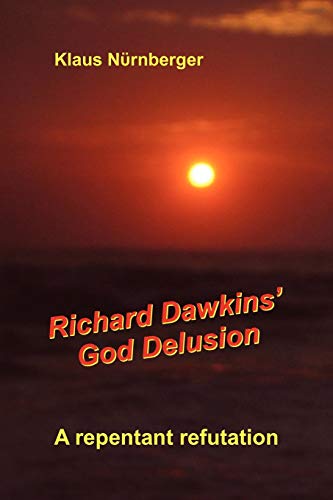 9781450059824: Richard Dawkins' God Delusion: A Repentant Refutation