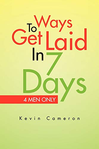 Imagen de archivo de Ways 2 Get Laid in 7 Days: 4 Men Only a la venta por Lucky's Textbooks