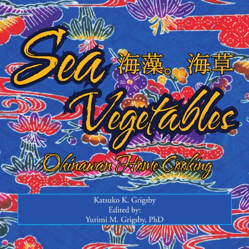 9781450061445: Sea Vegetables: Okinawan Home Cooking