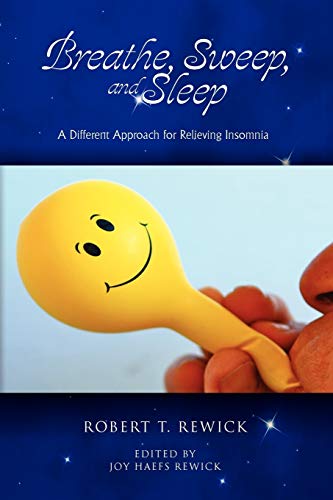 Stock image for Breathe, Sweep, and Sleep: A Different Approach for Relieving Insomnia for sale by Lucky's Textbooks