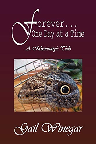 Forever. One Day at a Time: A Missionary's Tale