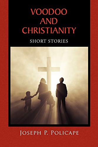 9781450068659: VOODOO AND CHRISTIANITY: Short Stories