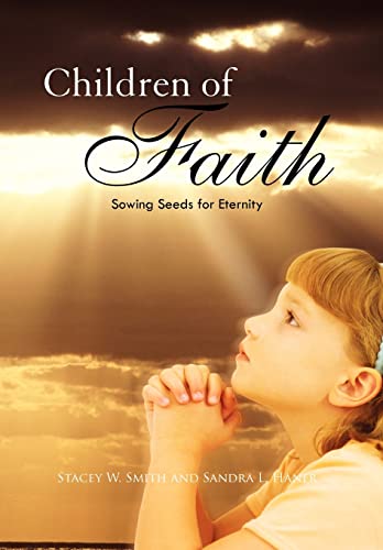 Beispielbild fr Children of Faith: Sowing Seeds for Eternity zum Verkauf von Lucky's Textbooks