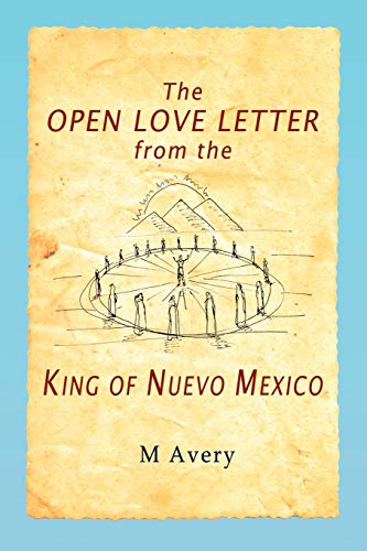 The Open Love Letter from the King of Nuevo Mexico (9781450074957) by Avery, M