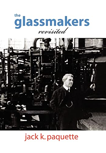 9781450075435: The Glassmakers, Revisited: A History of Owens-illinois, Inc.