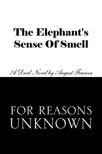 Stock image for THE ELEPHANT'S SENSE OF SMELL and FOR REASONS UNKNOWN for sale by Lucky's Textbooks