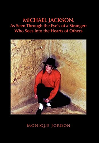 9781450083720: Michael Jackson, As Seen Through the Eye's of a Stranger: Who Sees Into the Hearts of Others: Who Sees Into the Hearts of Others