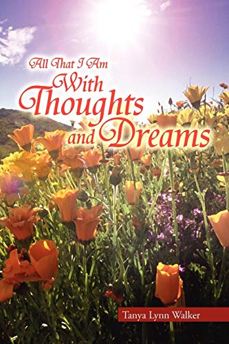 Beispielbild fr All That I Am With Thoughts and Dreams zum Verkauf von ThriftBooks-Dallas