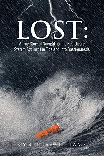 Beispielbild fr Lost: A True Story of Navigating the Healthcare System Against the Tide and Into Gastroparesis zum Verkauf von Chiron Media