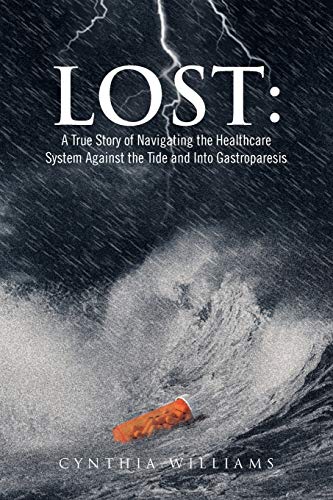 Stock image for Lost: A True Story of Navigating the Healthcare System Against the Tide and Into Gastroparesis for sale by Chiron Media