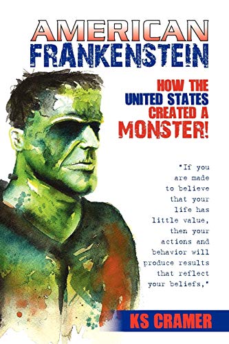 Stock image for American Frankenstein: How The United States Created A Monster! for sale by Chiron Media