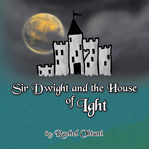 Stock image for Sir Dwight and the House of Ight for sale by Chiron Media