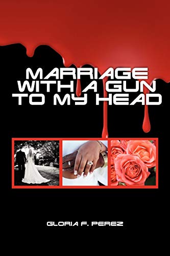 Imagen de archivo de Marriage with a Gun to my Head a la venta por Chiron Media