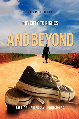 Stock image for Poverty to Riches and Beyond: Biblical financial principles for sale by G3 Books