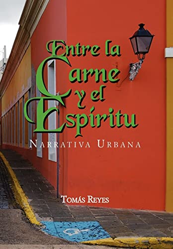 9781450095785: Entre La Carne y El Espiritu: Narrativa Urbana