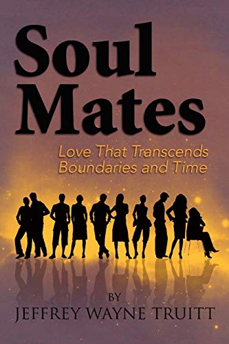 9781450095808: Soul Mates: Love That Transcends Boundaries and Time