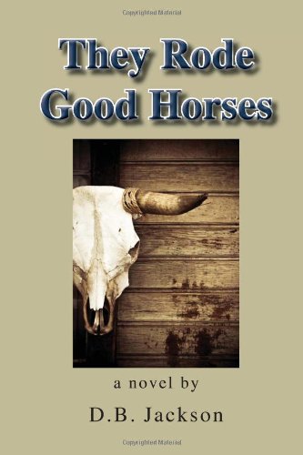 Stock image for They Rode Good Horses for sale by ThriftBooks-Dallas