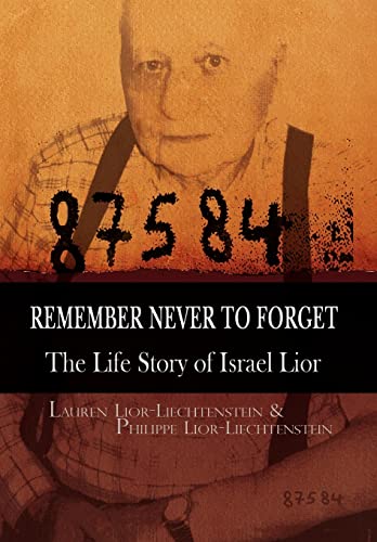 Imagen de archivo de Remember Never to Forget: The Life Story of Israel Lior a la venta por Lucky's Textbooks