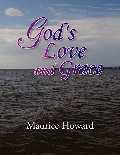 God's Love and Grace (9781450099684) by Howard, Professor Of History Of Art Maurice