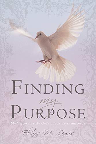 Stock image for Finding My Purpose (My Victory Battle Over Lupus Erythematosus): Finding My Purpose for sale by Lucky's Textbooks