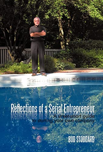 9781450202404: Reflections of a Serial Entrepreneur: A Street-Smart Guide to Starting Your Own Company