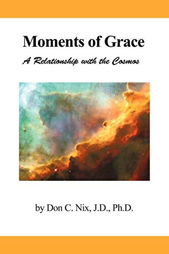 Stock image for Moments of Grace: A Relationship with the Cosmos for sale by Chiron Media