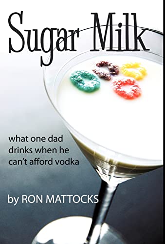 Beispielbild fr Sugar Milk What One Dad Drinks When He Can't Afford Vodka zum Verkauf von PBShop.store US