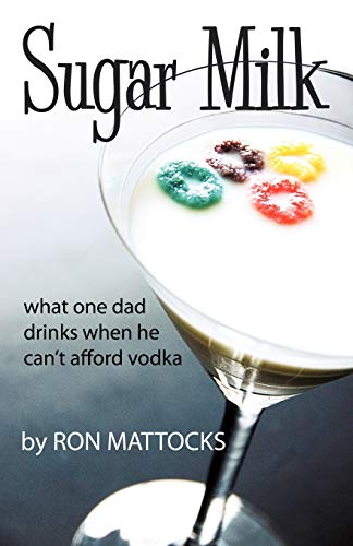 Beispielbild fr Sugar Milk: What One Dad Drinks When He Can't Afford Vodka zum Verkauf von Chiron Media