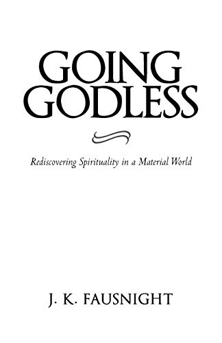 Going Godless: Rediscovering Spirituality in a Material World