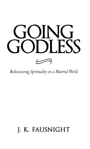 Going Godless: Rediscovering Spirituality in a Material World