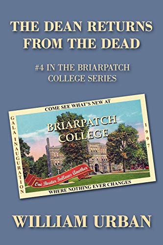 Stock image for The Dean Returns from the Dead: #4 in the Briarpatch College Series for sale by Solomon's Mine Books