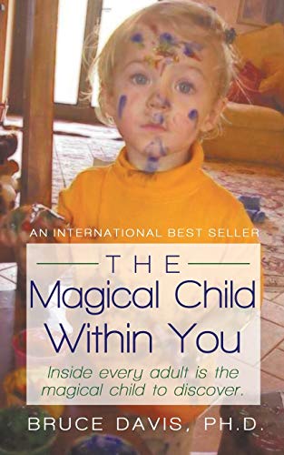 Stock image for The Magical Child Within You : Inside every adult Is a magical child to Discover for sale by Better World Books: West
